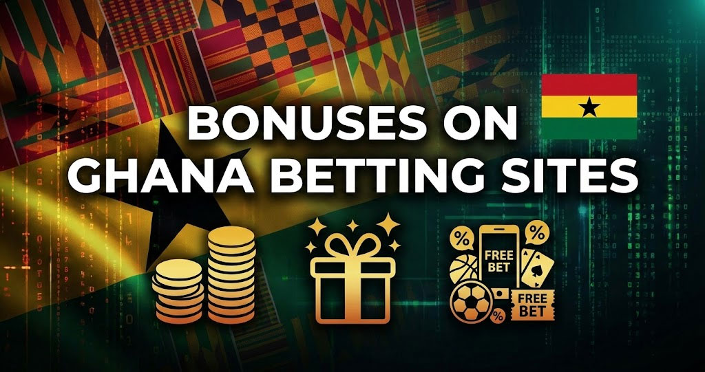 Bonuses on Ghana Betting Sites